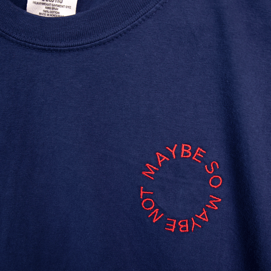 Maybe So Maybe Not T-Shirt